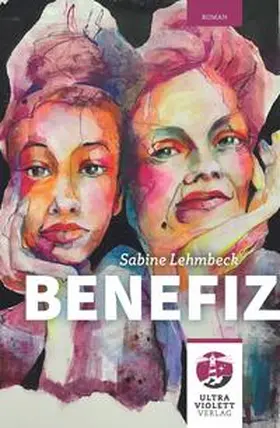Lehmbeck |  Benefiz. Ein Plädoyer für weibliche Solidarität | Buch |  Sack Fachmedien