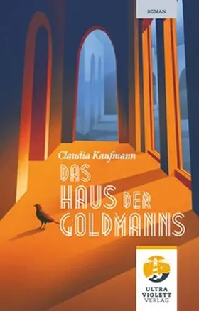 Kaufmann |  Das Haus der Goldmanns. Drei Generationen. Ein Haus. Ein großes Geheimnis. | Buch |  Sack Fachmedien