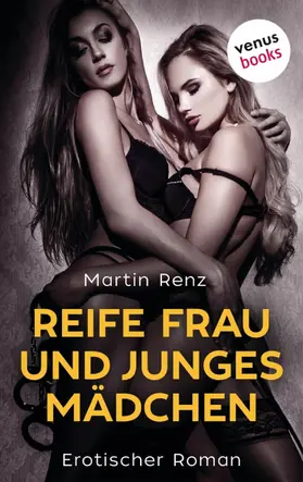 Renz |  Reife Frau & junges Mädchen | eBook | Sack Fachmedien