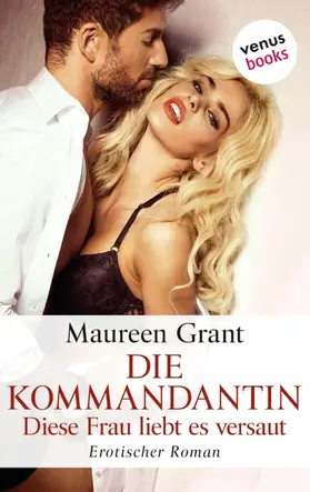Grant |  Die Kommandantin - Diese Frau liebt es versaut | eBook | Sack Fachmedien