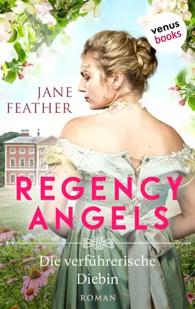 Feather |  Regency Angels - Die verführerische Diebin | eBook | Sack Fachmedien