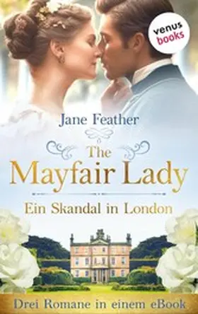 Feather |  The Mayfair Lady -  Ein Skandal in London | eBook | Sack Fachmedien