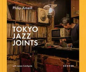 Arneill / Catchpole |  Tokyo Jazz Joints | Buch |  Sack Fachmedien