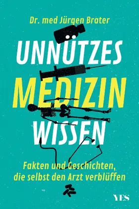 Brater |  Unnützes Medizinwissen | Buch |  Sack Fachmedien