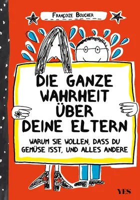 Boucher |  Die ganze Wahrheit über deine Eltern | Buch |  Sack Fachmedien