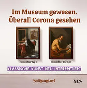 Luef |  Im Museum gewesen. Überall Corona gesehen | Buch |  Sack Fachmedien