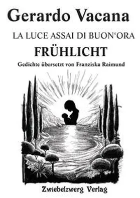 Vacana |  LA LUCE ASSAI DI BUON'ORA - FRÜHLICHT | Buch |  Sack Fachmedien