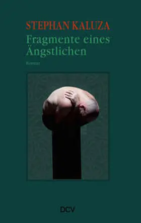 Kaluza |  Stephan Kaluza –&nbsp;Fragmente eines Ängstlichen | Buch |  Sack Fachmedien