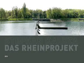 Fechter / Raap / Schiller |  Stephan Kaluza –&nbsp;Das Rheinprojekt | Buch |  Sack Fachmedien