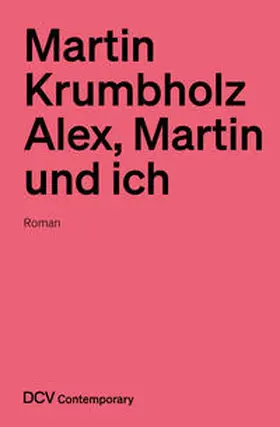 Krumbholz |  Martin Krumbholz – Alex, Martin und ich | Buch |  Sack Fachmedien