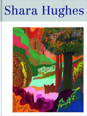 Galerie Eva Presenhuber / Borcherdt / Graw |  Shara Hughes: Pivot | Buch |  Sack Fachmedien