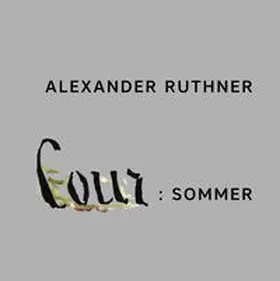 Haverkampf / Leistenschneider / Ruthner |  Alexander Ruthner – Cour: Sommer | Buch |  Sack Fachmedien