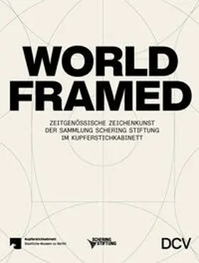 For the Kupferstichkabinett, Staatliche Museen zu Berlin: Jenny Graser / Graser / Nava |  WORLD FRAMED – Zeitgenössische Zeichenkunst der Sammlung Schering Stiftung im Kupferstichkabinett | Buch |  Sack Fachmedien