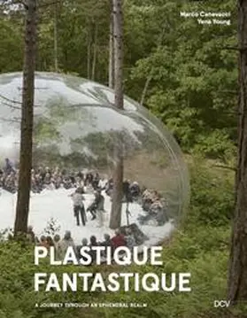 Canevacci / Young / Feijóo |  Plastique Fantastique – A Journey through an ephemeral Realm | Buch |  Sack Fachmedien