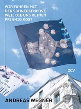 Ambach / Terkessidis / Babias |  Andreas Wegner: Wir fahren mit der Schneckenpost, weil die uns keinen Pfennig kost | Buch |  Sack Fachmedien