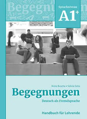 Buscha / Szita |  Begegnungen Deutsch als Fremdsprache A1+: Handbuch für Lehrende | Buch |  Sack Fachmedien
