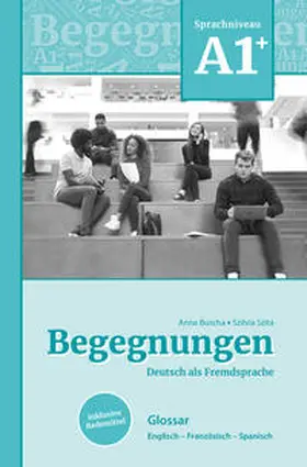 Buscha / Szita |  Begegnungen Deutsch als Fremdsprache A1+: Glossar | Buch |  Sack Fachmedien