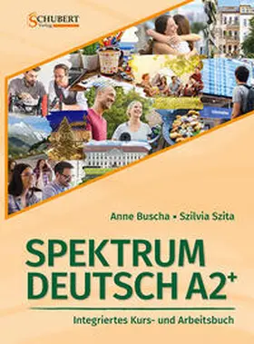 Buscha / Szita |  Spektrum Deutsch A2+: Integriertes Kurs- und Arbeitsbuch für Deutsch als Fremdsprache | Buch |  Sack Fachmedien