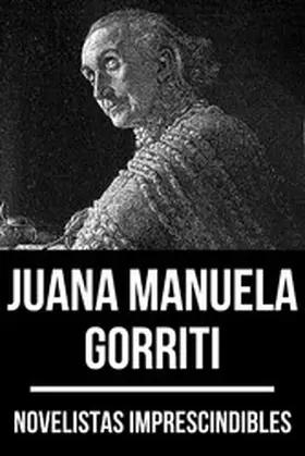 Gorriti |  Novelistas Imprescindibles - Juana Manuela Gorriti | eBook | Sack Fachmedien