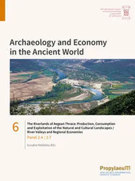 Kefalidou |  A. The Riverlands of Aegean Thrace: Production, Consumption and Exploitation of                the Natural and Cultural Landscapes B. River Valleys and Regional Economies | Buch |  Sack Fachmedien