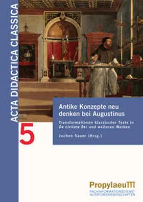 Sauer |  Antike Konzepte neu denken bei Augustinus | Buch |  Sack Fachmedien