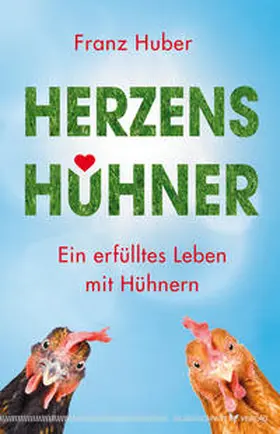 Huber |  Herzenshühner | Buch |  Sack Fachmedien