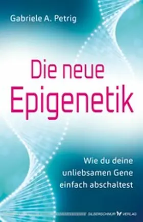 Petrig |  Die neue Epigenetik | eBook | Sack Fachmedien