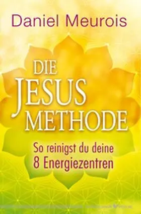 Meurois |  Die Jesus-Methode | eBook | Sack Fachmedien
