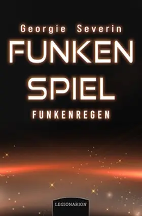 Severin |  Funkenspiel - Funkenregen | eBook | Sack Fachmedien