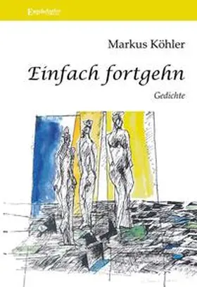 Köhler |  Einfach fortgehn | Buch |  Sack Fachmedien