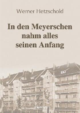 Hetzschold |  In den Meyerschen nahm alles seinen Anfang | eBook | Sack Fachmedien