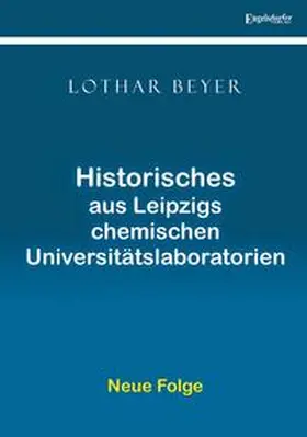 Beyer |  Historisches aus Leipzigs chemischen Universitätslaboratorien | Buch |  Sack Fachmedien