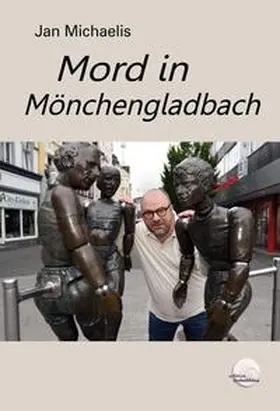 Michaelis |  Mord in Mönchengladbach | Buch |  Sack Fachmedien