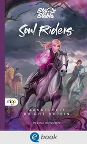 Dahlgren |  Star Stable: Soul Riders 3. Dunkelheit bricht herein | eBook | Sack Fachmedien