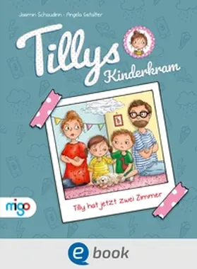 Schaudinn |  Tillys Kinderkram. Tilly hat jetzt zwei Zimmer | eBook | Sack Fachmedien