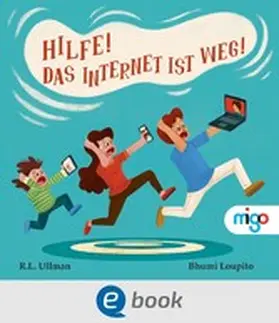 Ullman / migo | Hilfe! Das Internet ist weg! | E-Book | www2.sack.de