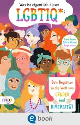 Wenzel / Becker |  Was ist eigentlich dieses LGBTIQ*? | eBook | Sack Fachmedien