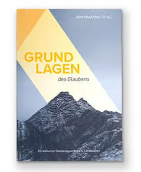 MacArthur |  Grundlagen des Glaubens | Buch |  Sack Fachmedien