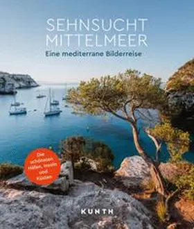 Verlag / KUNTH Verlag |  KUNTH Bildband Sehnsucht Mittelmeer | Buch |  Sack Fachmedien
