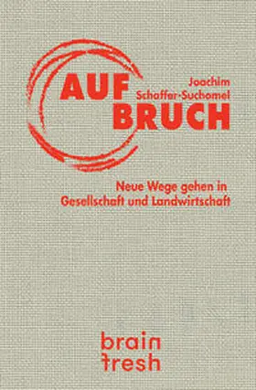 Schaffer-Suchomel / brainfresh Verlag |  Aufbruch | Buch |  Sack Fachmedien