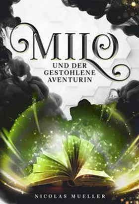 Mueller / Nicolas Mueller |  Milo und der gestohlene Aventurin | Buch |  Sack Fachmedien