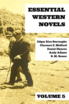 Burroughs / Mulford / Haycox |  Essential Western Novels - Volume 5 | eBook | Sack Fachmedien