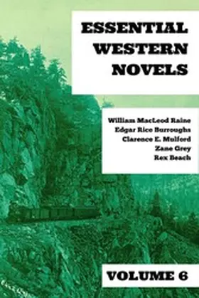 Raine / Burroughs / Mulford |  Essential Western Novels - Volume 6 | eBook | Sack Fachmedien