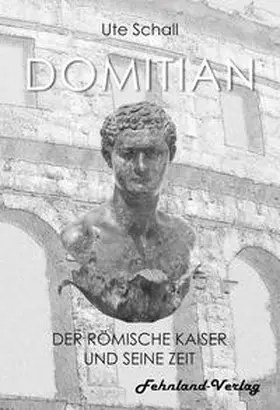 Schall |  Domitian. Der römische Kaiser und seine Zeit | Buch |  Sack Fachmedien
