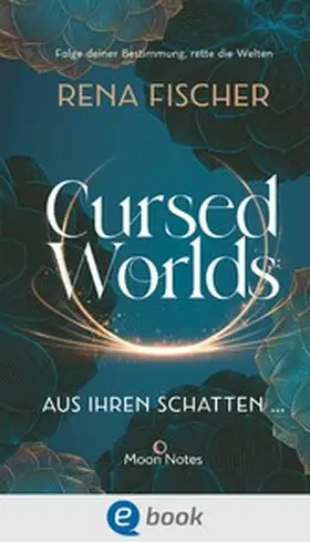 Fischer |  Cursed Worlds 1. Aus ihren Schatten … | eBook | Sack Fachmedien