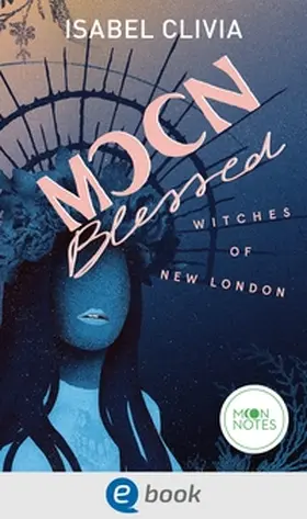 Clivia |  Witches of New London 2. Moonblessed | eBook | Sack Fachmedien