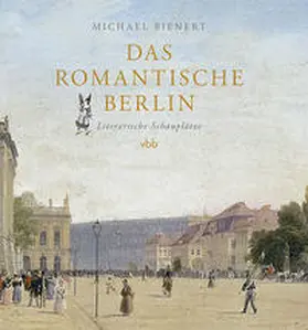 Bienert |  Das romantische Berlin | Buch |  Sack Fachmedien