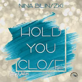 Bilinszki |  Hold you Close | Sonstiges |  Sack Fachmedien