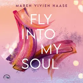 Haase |  Fly into my soul | Sonstiges |  Sack Fachmedien