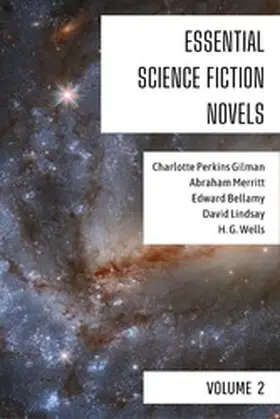 Gilman / Merritt / Bellamy |  Essential Science Fiction Novels - Volume 2 | eBook | Sack Fachmedien